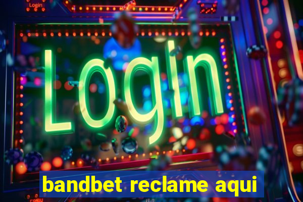 bandbet reclame aqui